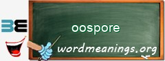 WordMeaning blackboard for oospore